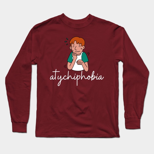 atychiphobia Long Sleeve T-Shirt by ROADNESIA